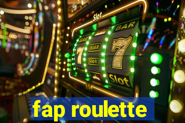 fap roulette